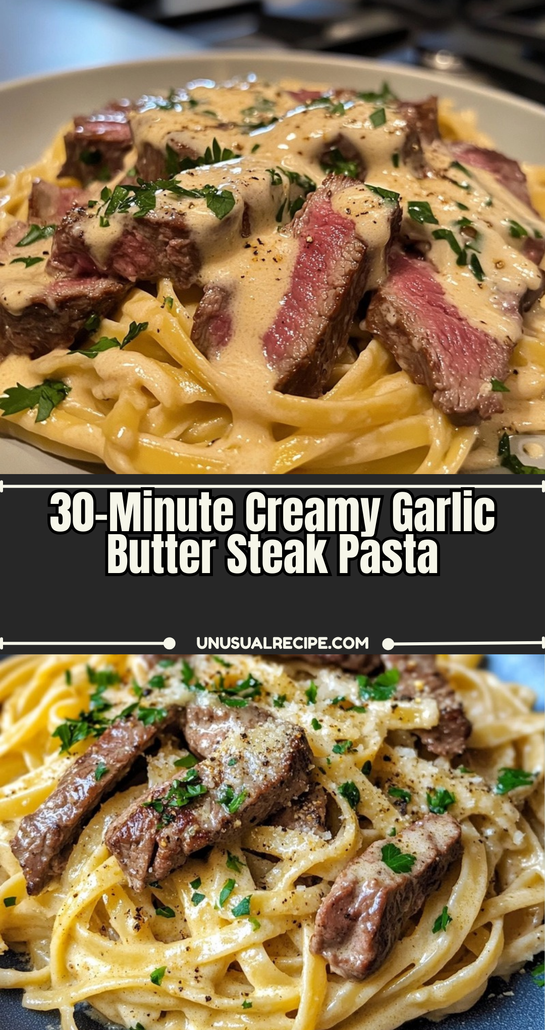 30-Minute Creamy Garlic Butter Steak Pasta